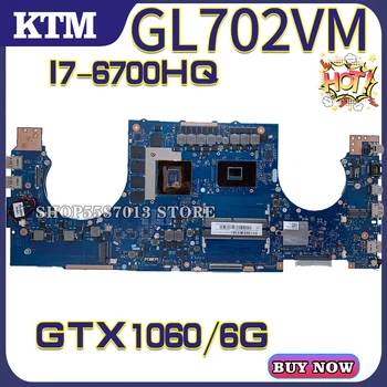 ROG S7V za ASUS GL702VM GL702VMK GL702VSK GL702VML matična ploča laptopa mainboard test OK I7-6700HQ cpu GTX1060m/6G